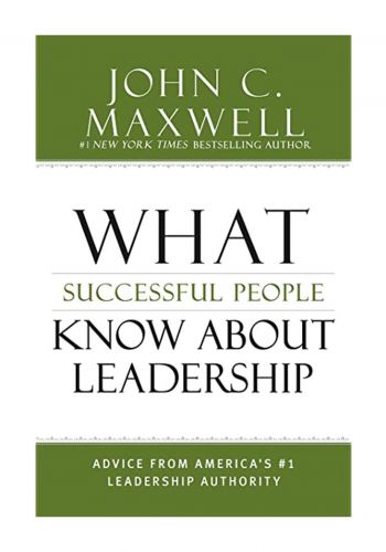 What Successful People Know A bout Leadership : Book 