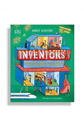 nventors : Incredible Stories of the World's Most Ingenious Inventions