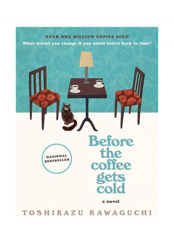 Before the Coffee Gets Cold : A Novel